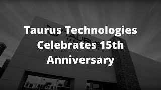Taurus Technologies Celebrates 15Th Anniversary