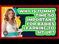 Why Is Tummy Time So Important For Babies Learning To Sit Up? - The Millennial Mother