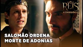 Reis - A Consequência Salomão Ordena A Morte De Adonias Após O Príncipe Tentar Tomar Abisague