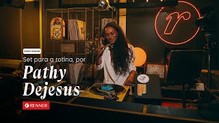 Rádio Renner — DJ Set | Pathy Dejesus — Set Para a Rotina (Urban Flow)