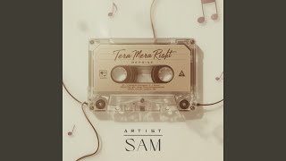 Tera Mera Rishta (Reprise) (feat. XEN) - Sam