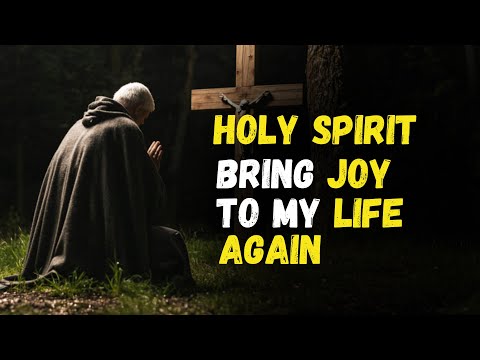 How to Invite the HOLY SPIRIT to BRING JOY to a SORROW HEART