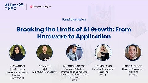 AI Dev 25 x NYC | Panel discussion: Breaking the Limits of AI Growth: from Hardware to Application