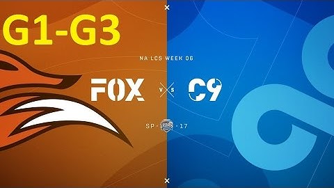 FOX vs C9 Game 1-3 Highlights - 2017 NALCS SPRING SPLIT - WEEK 6 DAY 2 - FULL HIGHLIGHTS