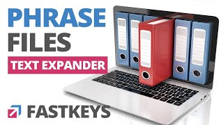 Phrase Files - Group multiple Text Expander phrases [FastKeys Tutorial]