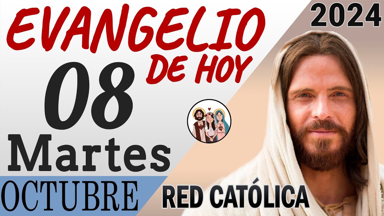 Evangelio de Hoy Martes 08 de Octubre de 2024 | REFLEXIÓN | Red ...