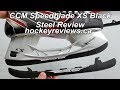 Still worse than the competition... CCM Speedblade XS Black Steel Review
