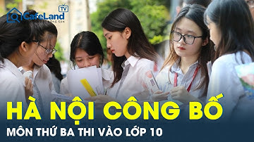 NÓNG: Hà Nội chính thức công bố môn thứ ba thi vào lớp 10 | CafeLand