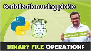 Binary file operations and Pickle module for Class XII
