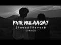 Phir Mulakat Hogi Kabhi Lofi Slowed Reverb Lyrics Jubin Nautiyal Lofi Soft Music