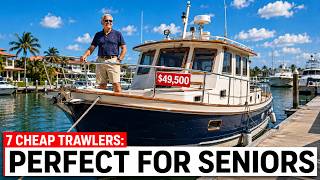 7 Cheap Trawlers for Seniors Under $50,000