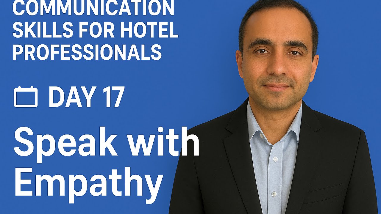 Communication Skills for Hotel Professionals 🗓️ Day 17: Speak with Empathy