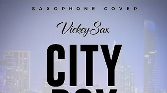 City Boy "BurnaBoy" Saxophone Version by VickeySax City Boy "BurnaBoy" Saxophone Version by VickeySax