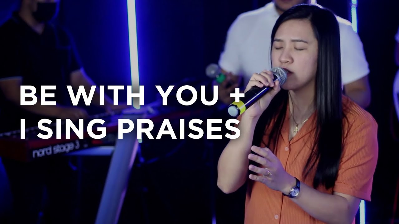 Be with You  I Sing Praises  Spring Worship