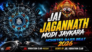 Jai Jagannath Modi Jaykara Dj Remix || Monster Bass Beat 2026 || JBL Vibration Club Mix 