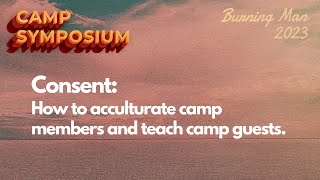 2023 Camp Symposium: Consent – How to Acculturate Camp Members and Teach Camp Guests