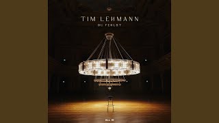 Video thumbnail of "Tim Lehmann - Du fehlst"