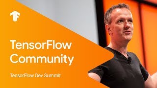TensorFlow Open Source Community And Collaboration  (TF Dev Summit '19)