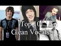 TOP 10 CLEAN VOCALS