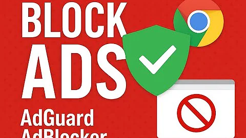 AdGuard AdBlocker Google Chrome Extension to Block Ads