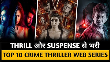 Top 10 New Crime Thriller Web Series Hindi 2021 On Netflix/ MX Player/ Hotstar / Amazon Prime/ Zee5