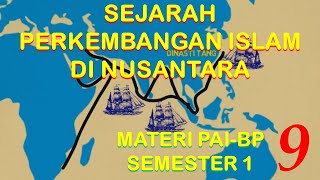 Sejarah Perkembangan Islam di Nusantara- Kehadiran Islam Mendamaikan Bumi Nusantara I PAI BP Kelas 9