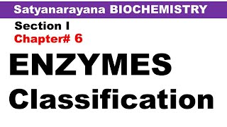 Chp#6 Satyanarayana Biochemistry | ENZYMES Intro & Classification | Biochemistry Lectures