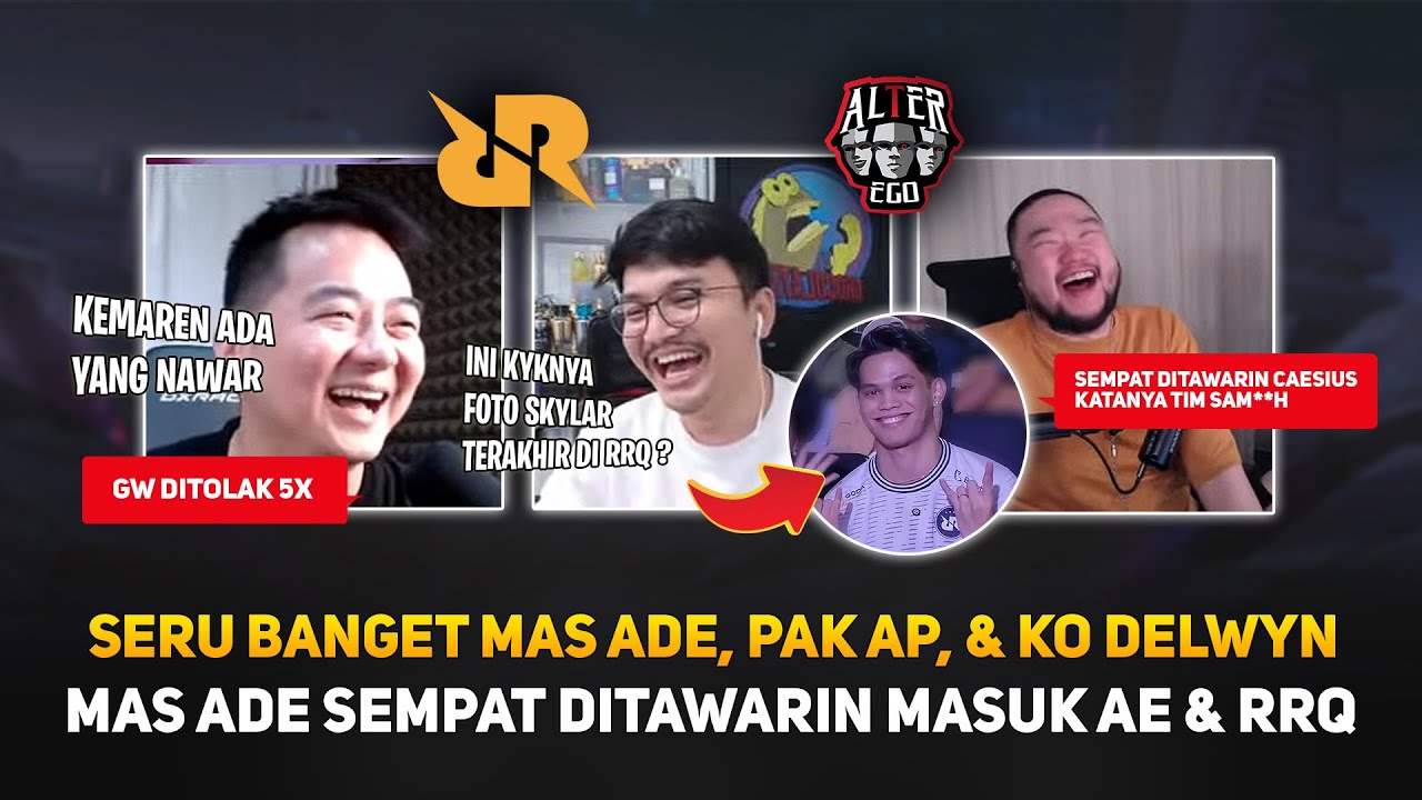SERU BANGET OBROLAN MAS ADE, PAK AP, & KO DELWYN 🤣 MAS ADE SEMPAT DITAWARIN MASUK AE & RRQ !