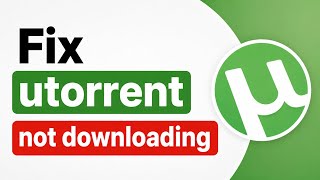 How to Fix uTorrent Not Downloading on Android 