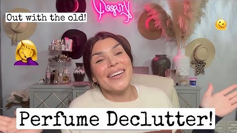 Perfume Declutter!! || Out with the old.... ;)