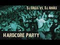 Dj Bass Vs Dj Anas Hardcore Party 