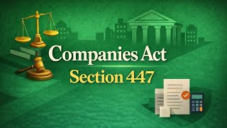 Companies Act 2013 CA Foundation Section 447 EXPLAINED!| #CompaniesActSection #TaxTips #Educational