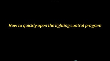 How to quickly open the lighting control program