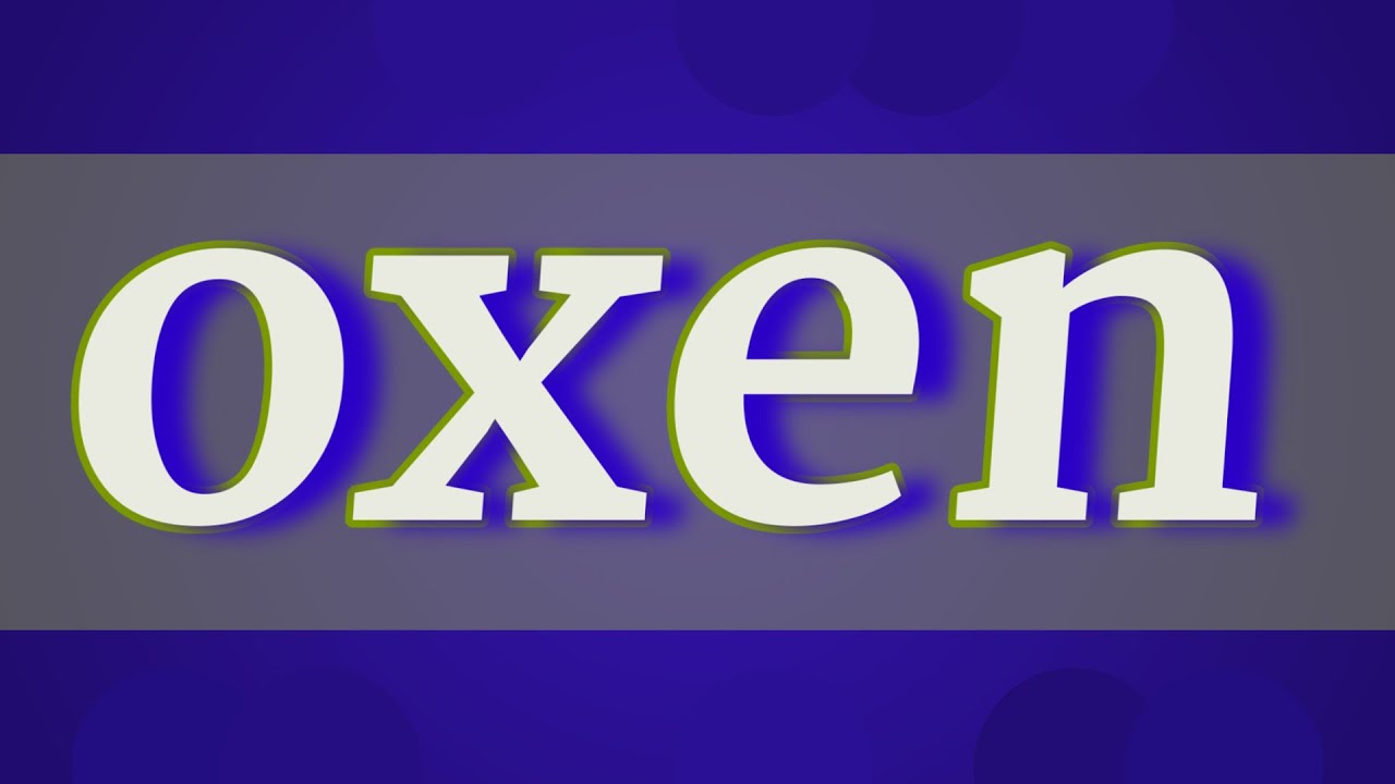 How To Pronounce Oxen Meadows