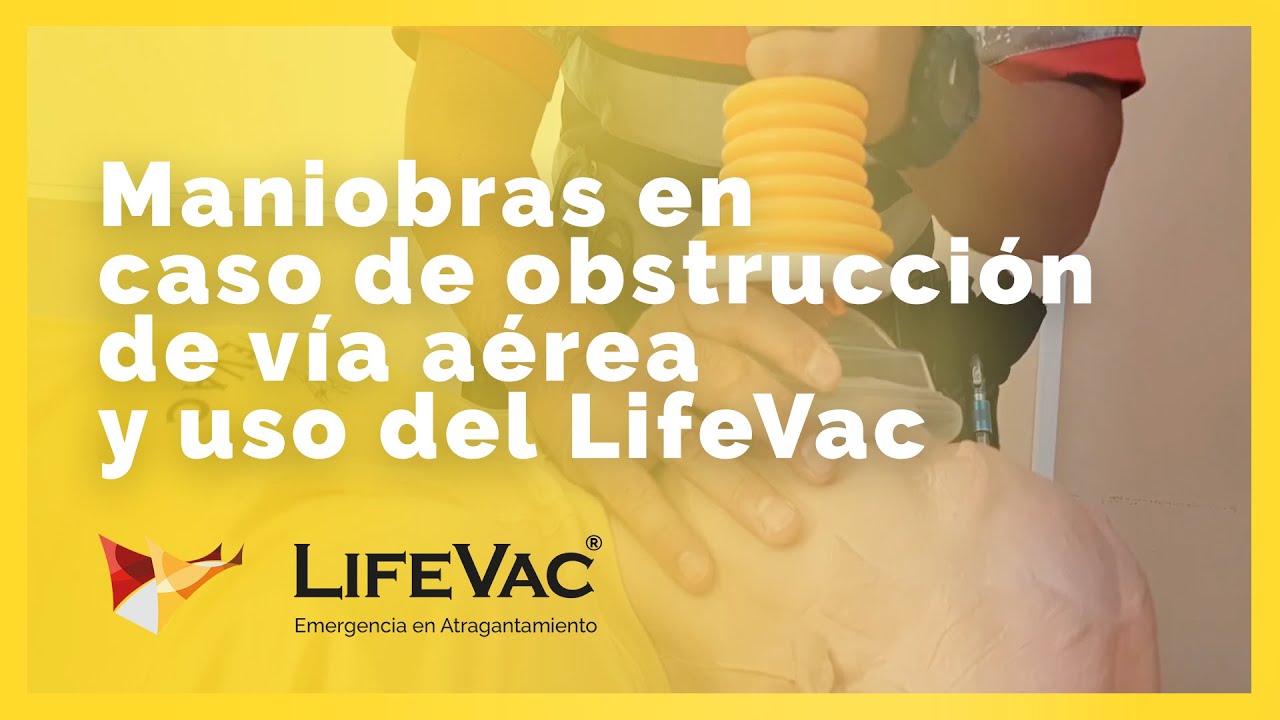 LifeVac: Emergencia en Asfixia por Atragantamiento