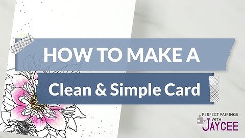 Clean and Simple Cards Made EASY | Perfect Pairings with Jaycee