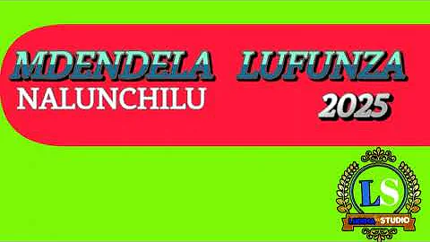 MDENDELA LUFUNZA 0787289062 NALUNCHILU MSAMBAZAJI LUDIMA TV 2025 