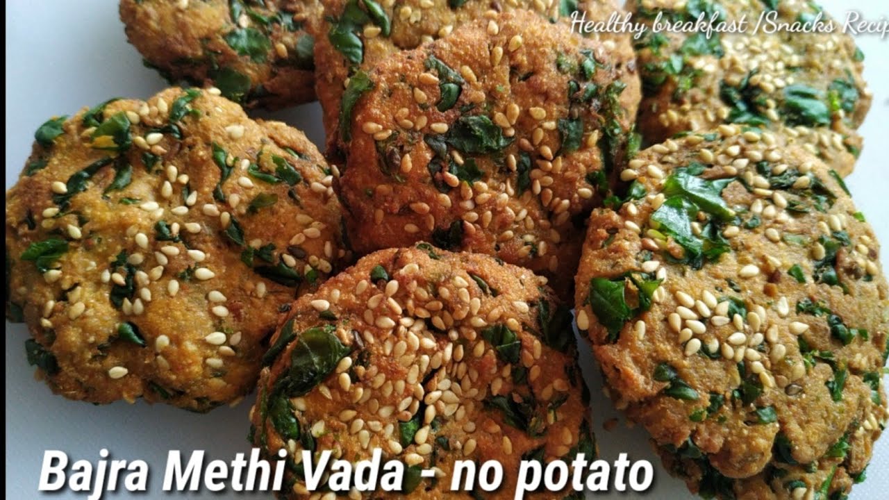 बाजरा मेथी वडा - no Potato - Instant Healthy Breakfast/ Snacks Recipe | Healthy and Tasty channel