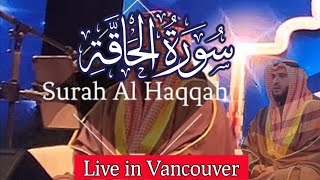 Heart warming recitation of Surah Al Haqqah by Shaykh Mishary Al Afasy | Vancouver 2023