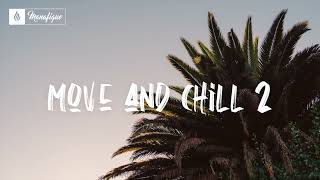 Move And Chill 2 | A Manafique Mix