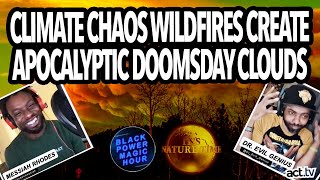 Climate Chaos Wildfires Create Apocalyptic Doomsday Clouds