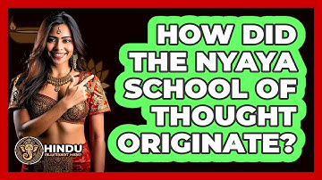 How Did The Nyaya School Of Thought Originate?