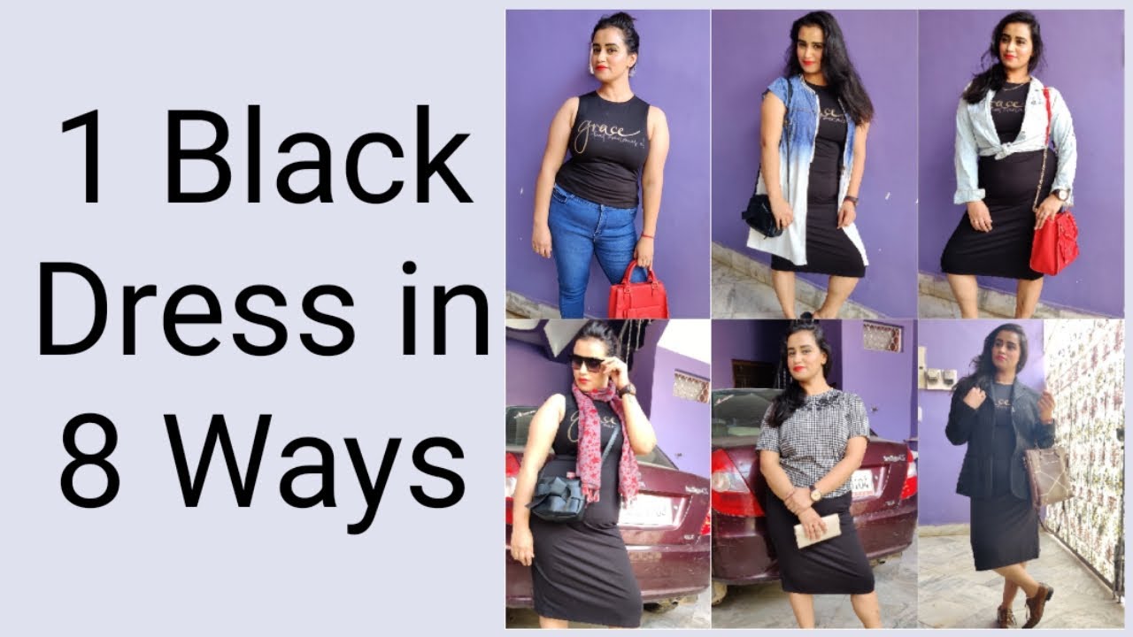 Wear 1 Black dress in 8 different Ways (styling Ideas of a simple black ...