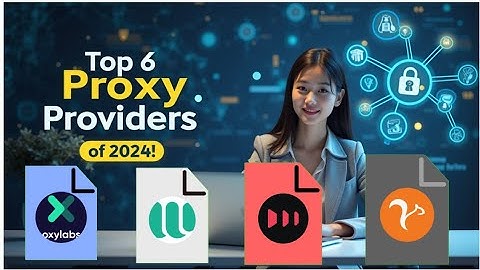 Top 6 Proxy Providers of 2024 | Best Proxies for Security and Speed