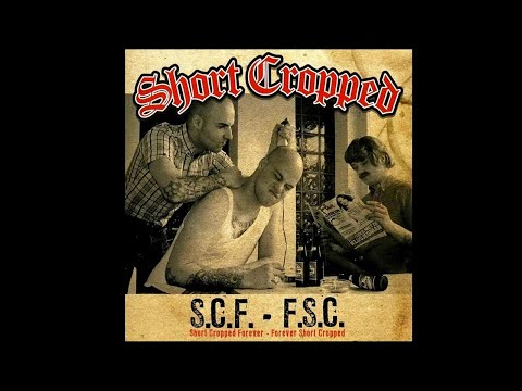 Short Cropped — Short Cropped - S.C.F. - F.S.C. [Full Album]