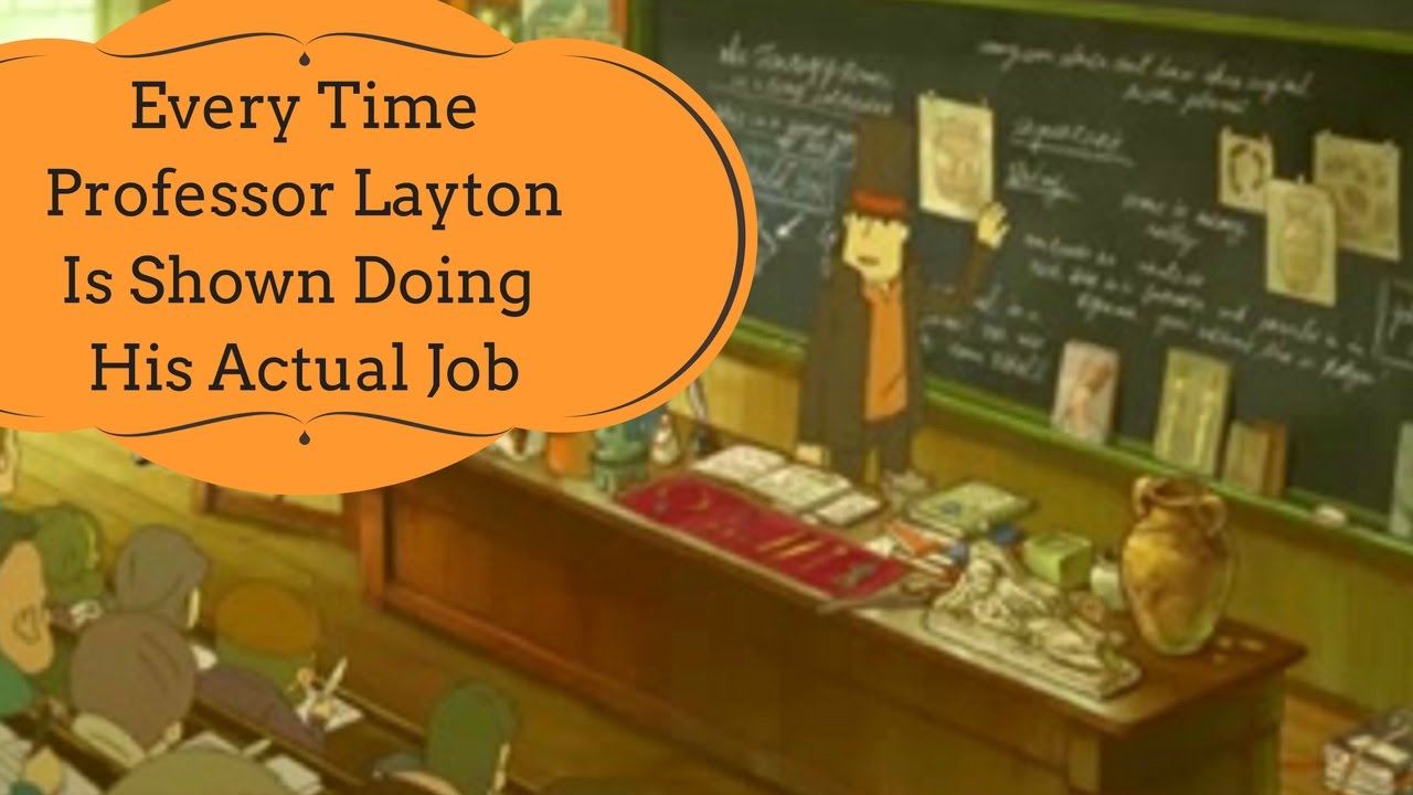 Every Time Professor Layton Is Shown Doing His Actual Job