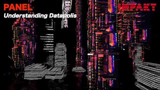 Understanding Datapolis: How Data Affects the City and Its Citizens | IMPAKT Panel