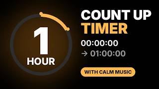 1 Hour Count Up Timer - Calm Music