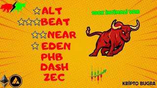 100X YAPABİLİR! ALT-BEAT-NEAR-EDEN-PHB-DASH-ZEC COİN ANALİZİ
