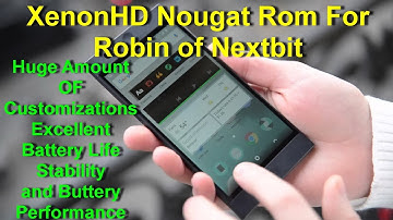 XenonHD Rom On Robin Nextbit